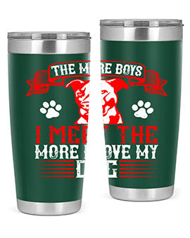 The more boys I meet the more I love my dog Style 148#- dog- Tumbler