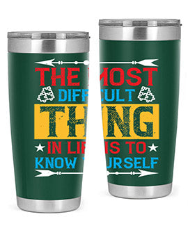 The most difficult thing in life is to know yourself Style 18#- self awareness- Tumbler