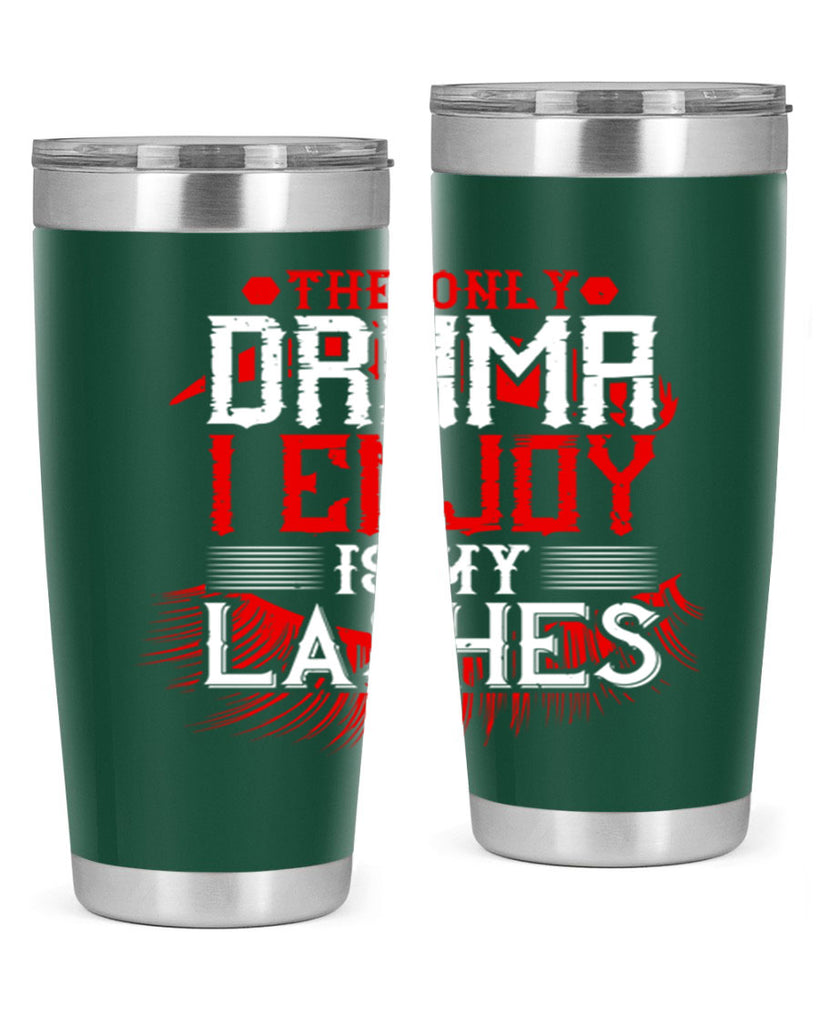 The only drama I enjoy is my lashes Style 182#- make up- Tumbler