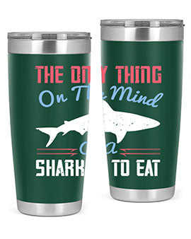 The only thing on the mind of a shark is to eat Style 18#- shark  fish- Tumbler