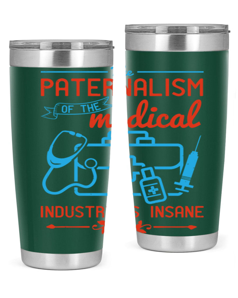 The paternalism of the medical industry is insane Style 20#- medical- tumbler