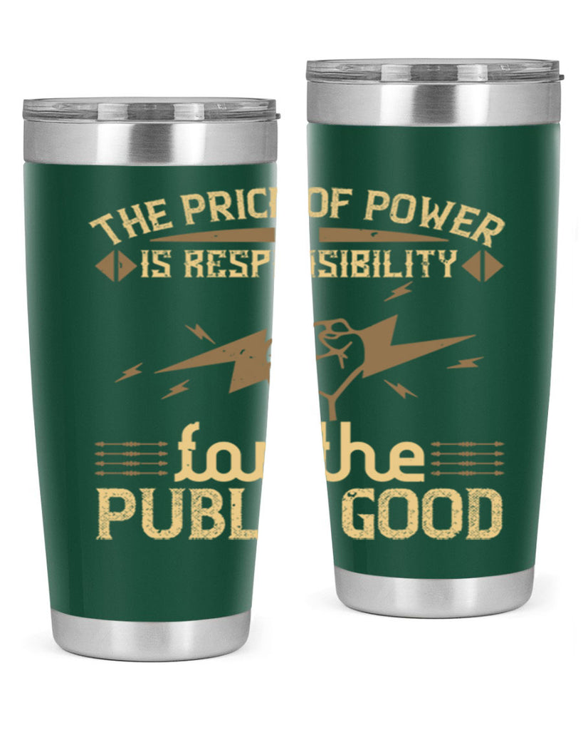The price of power is responsibility for the public good Style 9#- electrician- tumbler