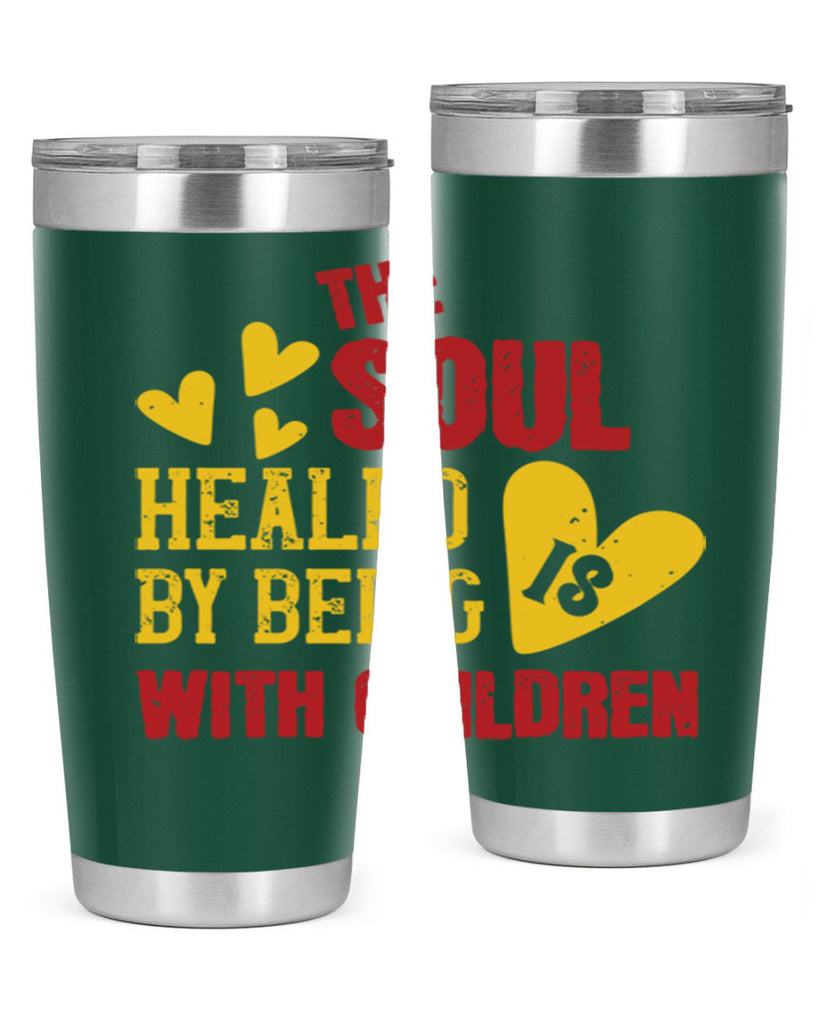 The soul is healed by being with children Style 14#- baby- Tumbler