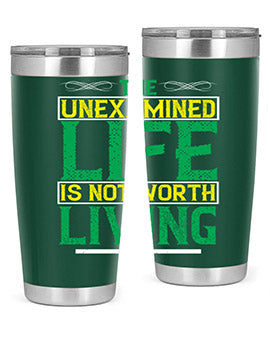 The unexamined life is not worth living Style 15#- self awareness- Tumbler