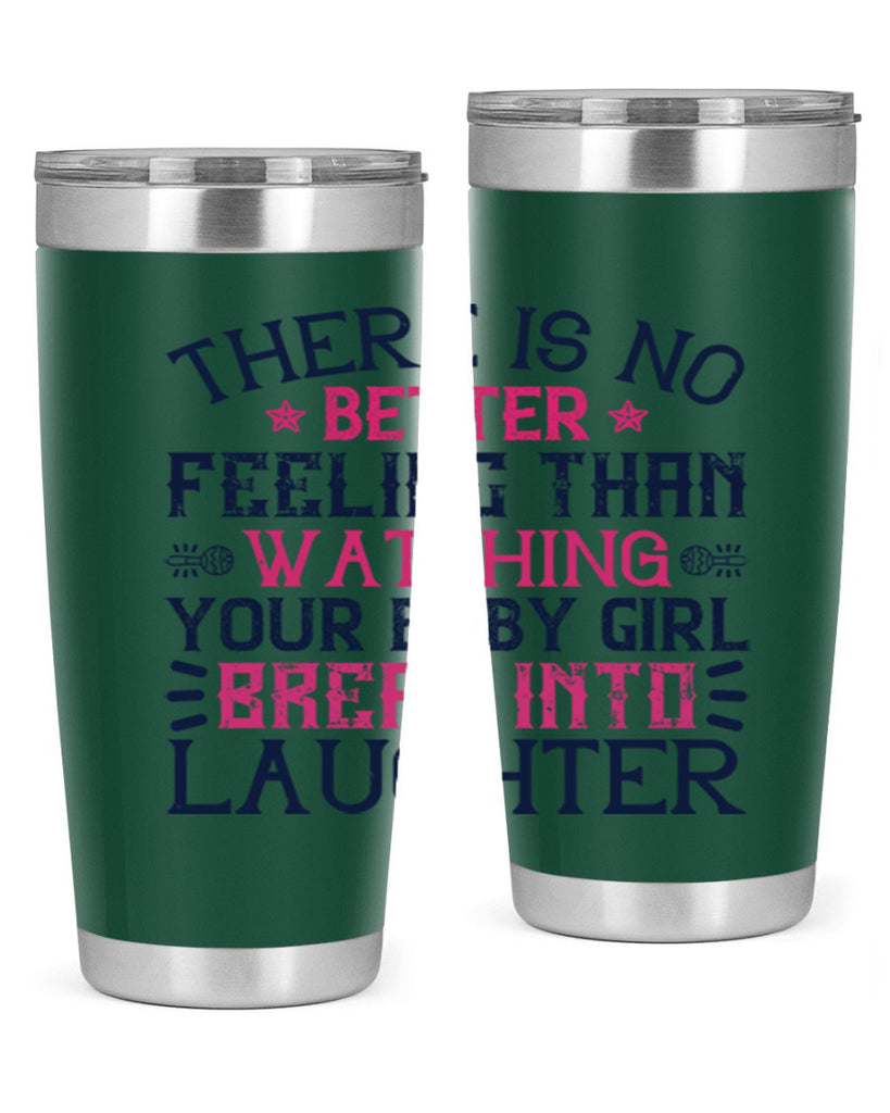 There is no better feeling than watching your baby girl break into laughter Style 5#- baby- tumbler