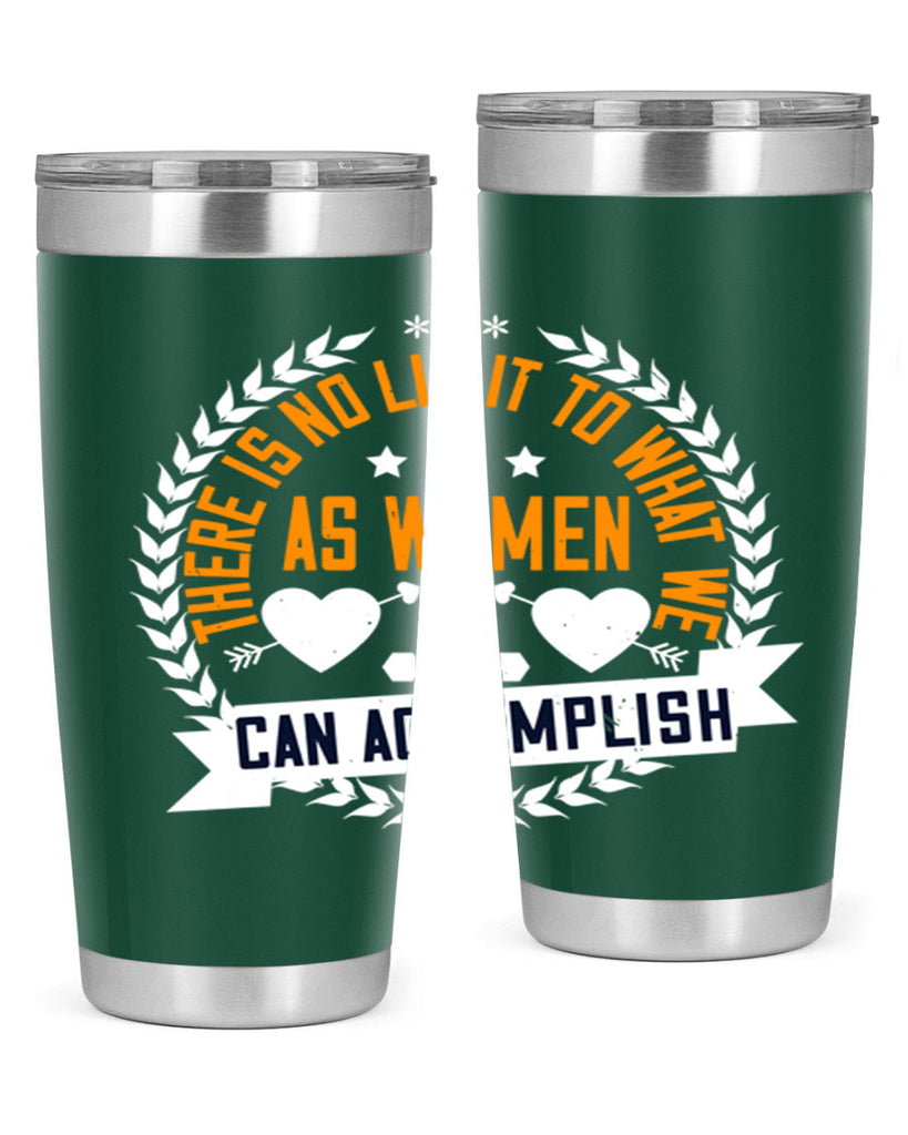 There is no limit to what we as women can accomplish Style 27#- womens day- Tumbler