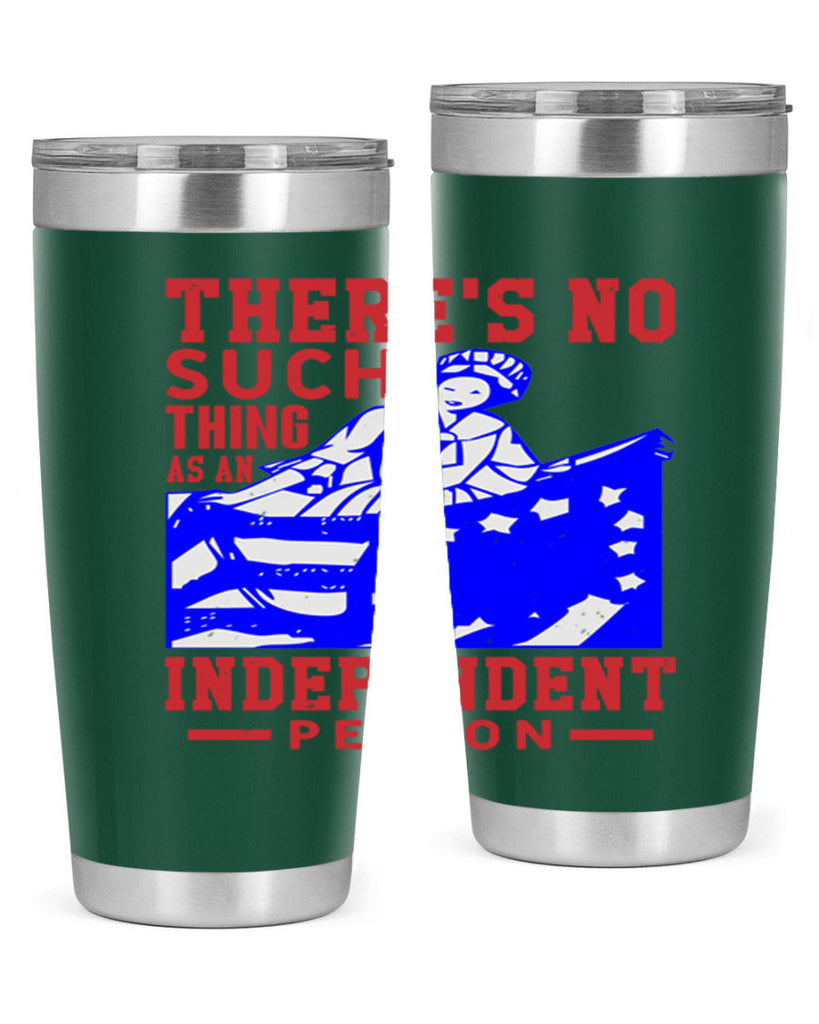 There is no suck thing as an independent Style 43#- Fourt Of July- Tumbler