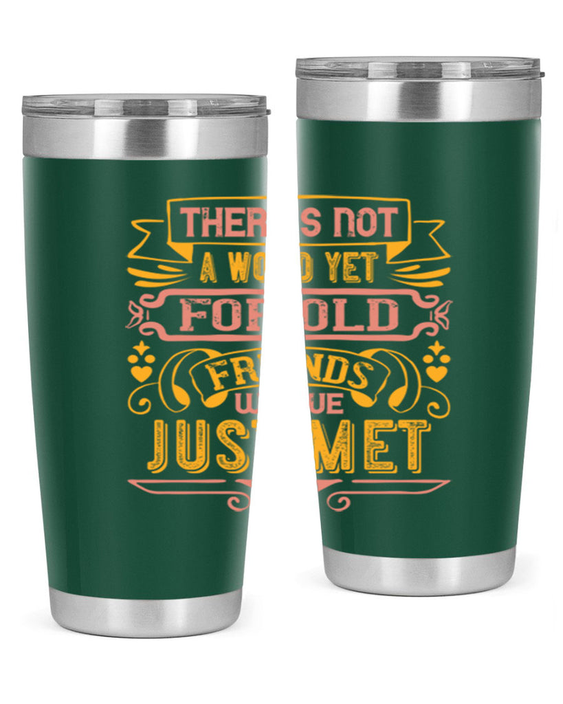 There’s not a word yet for old friends who’ve just met Style 28#- Best Friend- Tumbler