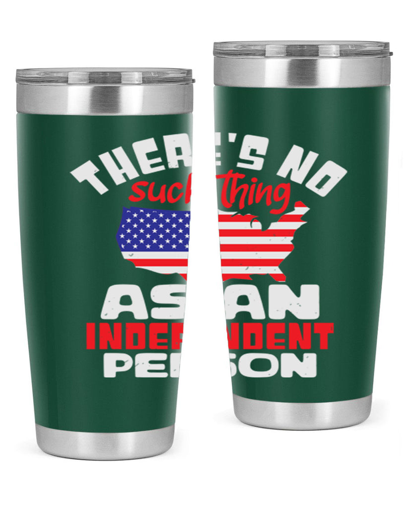 Theres no such thing as an independent person Style 44#- Fourt Of July- Tumbler