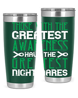 Those with the greatest awareness have the greatest nightmares Style 12#- self awareness- Tumbler