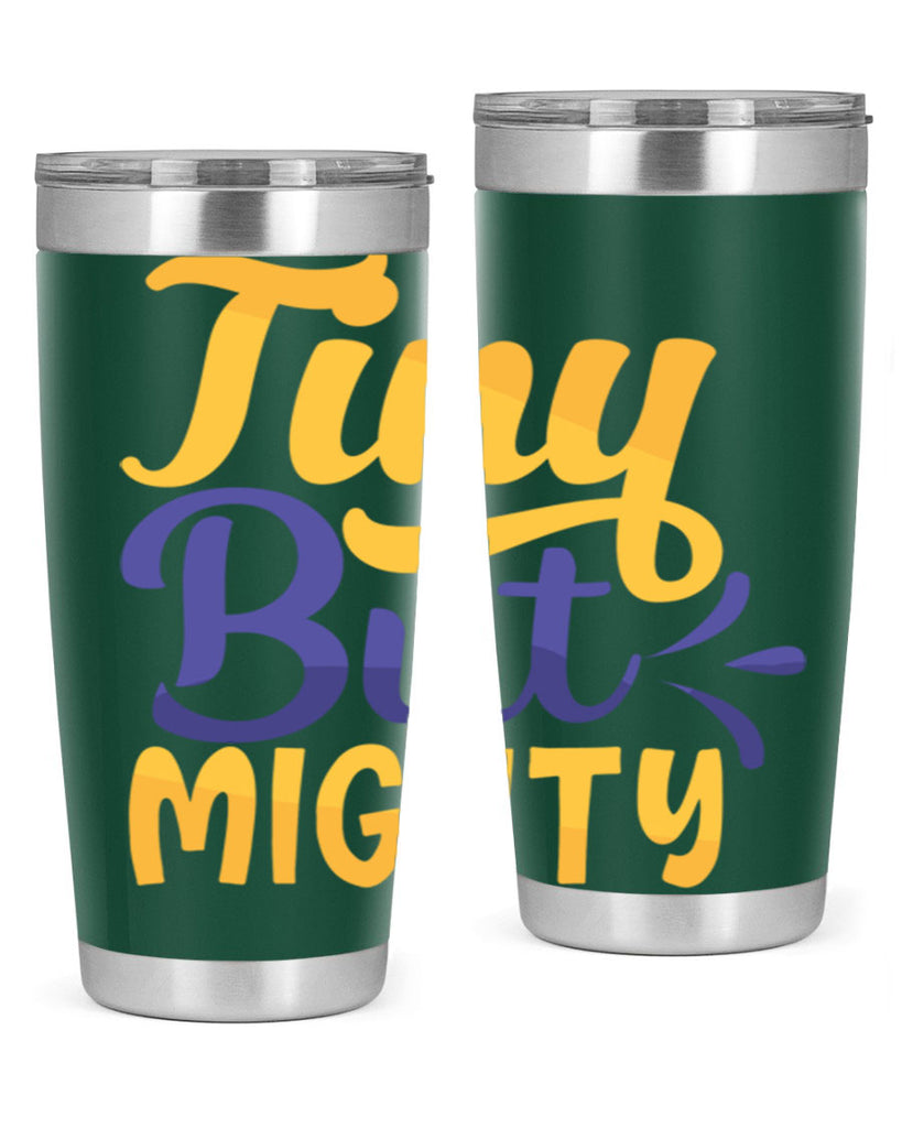Tiny But Mighty Style 192#- baby- tumbler