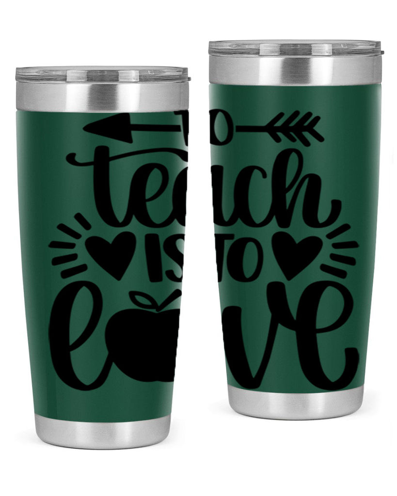 To Teach Is To Love Style 31#- teacher- tumbler