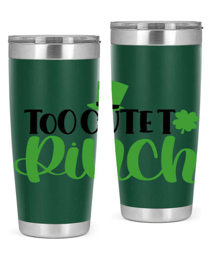 Too Cute To Pinch Style 21#- St Patricks Day- Tumbler