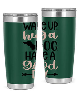 Wake Up Hug A Dog Style 7#- dog- Tumbler