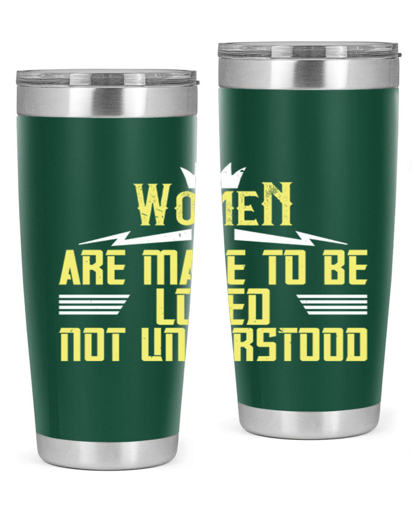 Women are made to be loved not understood Style 13#- womens day- Tumbler