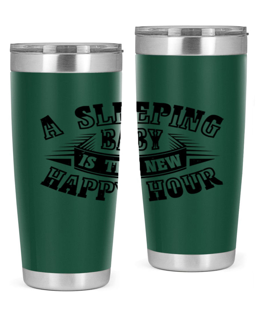 a sleeping baby is the new happy hour 11#- mothers day- Tumbler