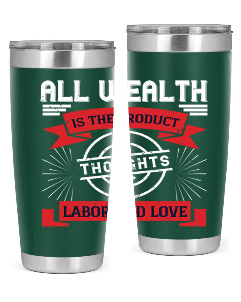 all wealth is the product of thoughts labor and love 45#- labor day- Tumbler