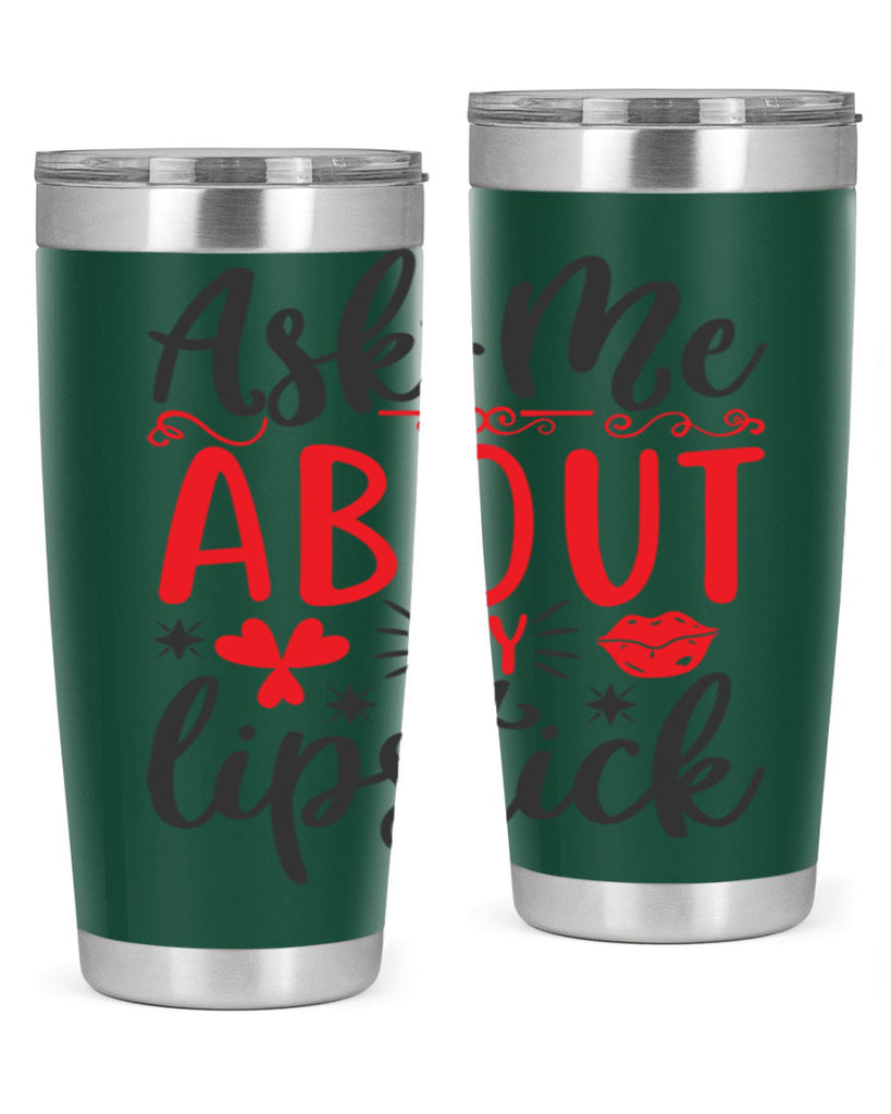 ask me about my lipstick Style 164#- make up- Tumbler