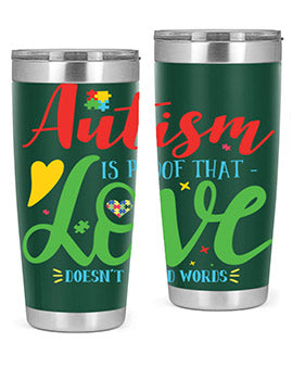 autism is proof that love doesnt i need words Style 7#- autism- Tumbler