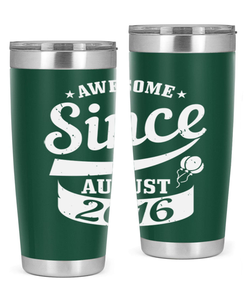 awesome since august Style 11#- birthday- tumbler