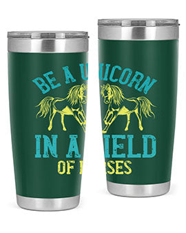 be a unicorn in a field of horses Style 12#- horse- Tumbler