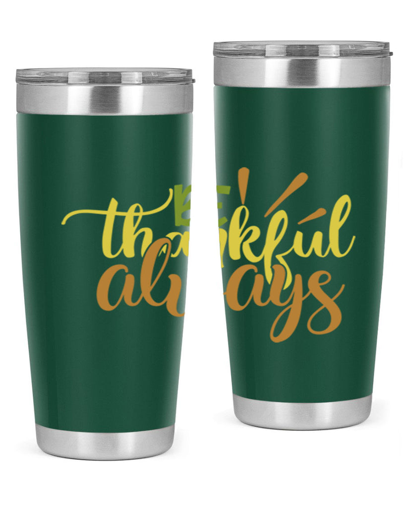 be thankful always 64#- thanksgiving- Tumbler