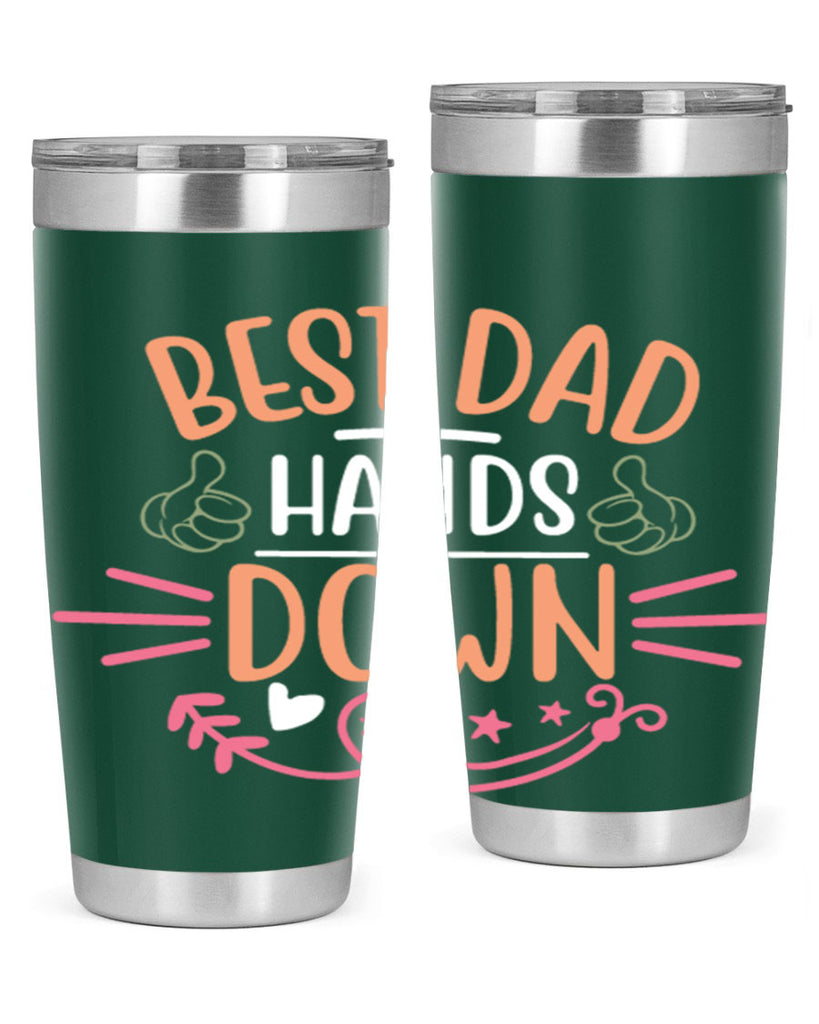 best dad hands down 108#- fathers day- Tumbler