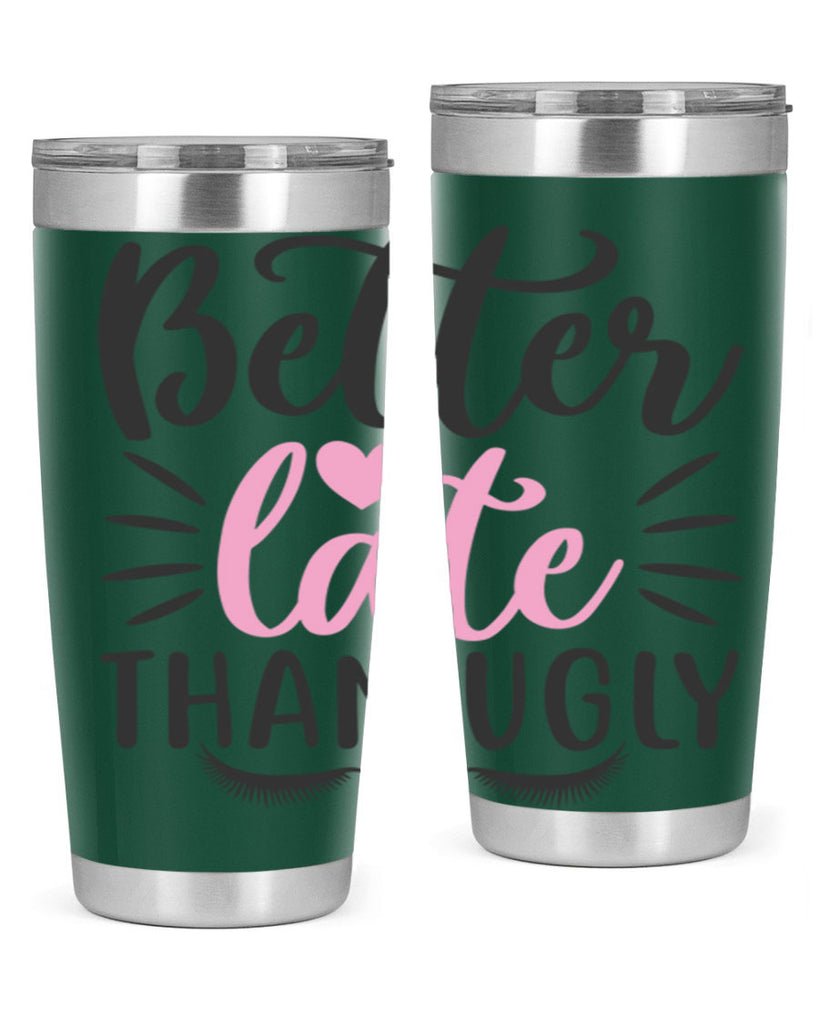 better late than ugly Style 162#- make up- Tumbler