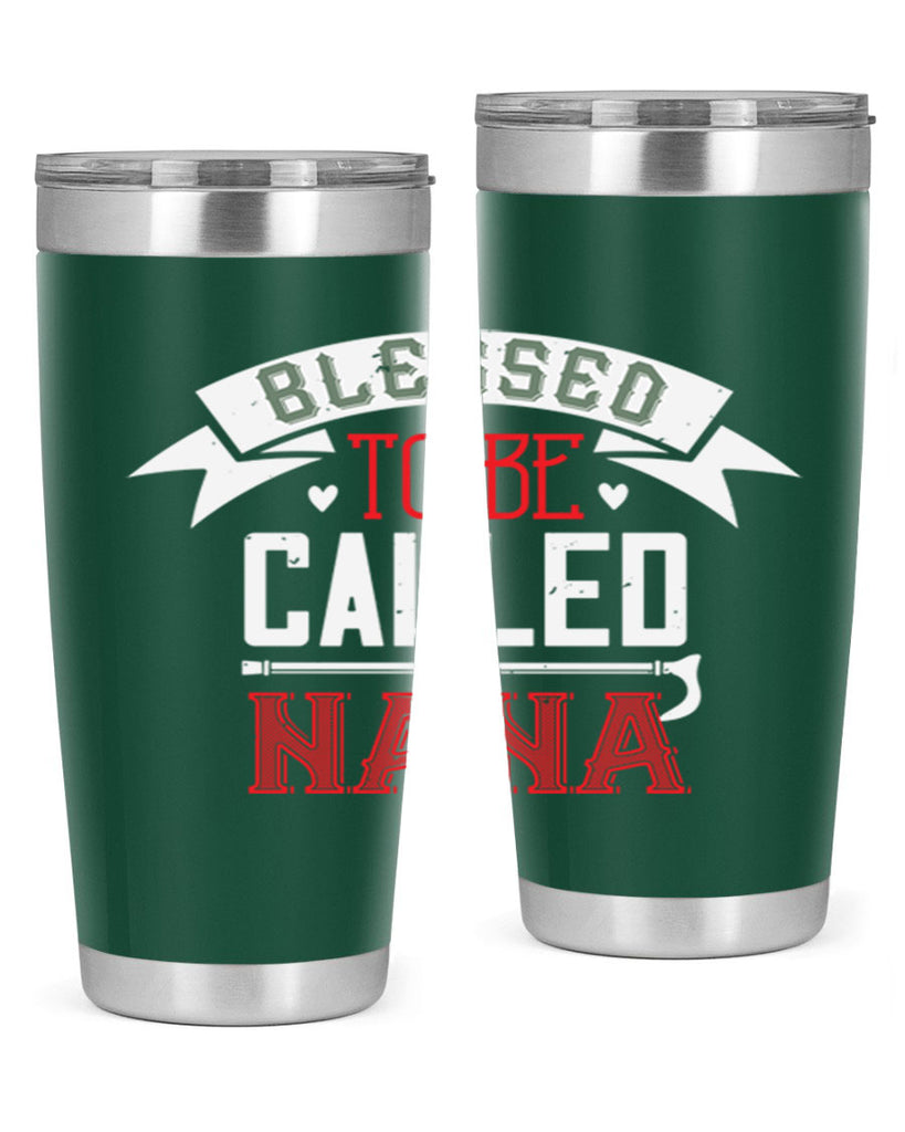 blessed to be called nana 108#- grandma - nana- Tumbler