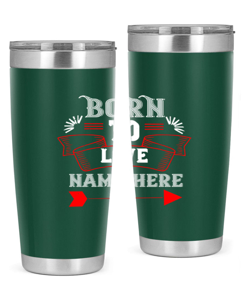 born to love name here 65#- valentines day- Tumbler