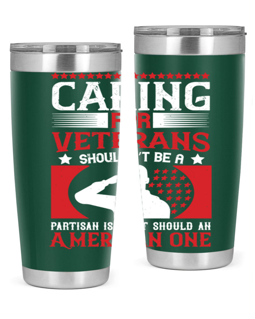 caring for veterans shouldn’t be a partisan issue it should an american one 68#- Veterns Day- Tumbler