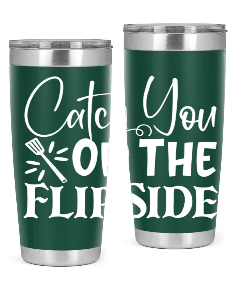 catch you on the flip side 51#- kitchen- Tumbler