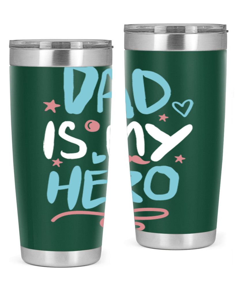 dad is my hero 106#- fathers day- Tumbler