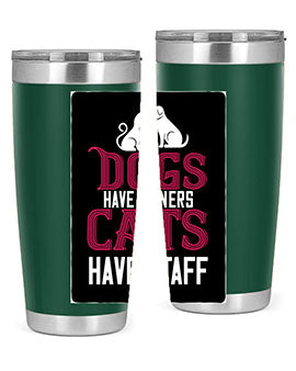 dog have owners cat have stafe Style 45#- cat- Tumbler