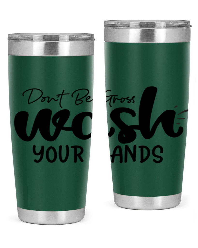 dont be gross wash your hands 83#- bathroom- Tumbler
