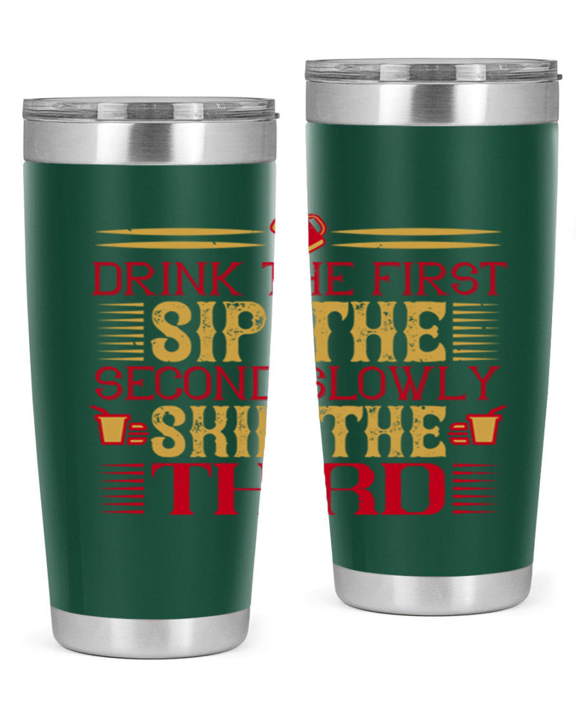 drink the first sip the second slowly skip the third 55#- drinking- Tumbler