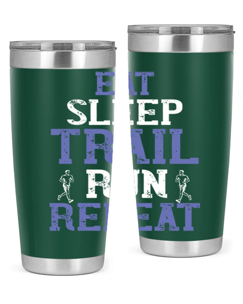 eat sleep trail run repeat 45#- running- Tumbler