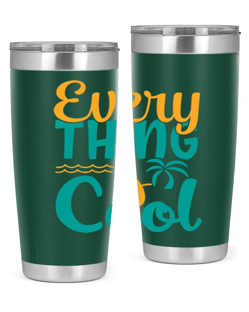 every thing is cool Style 106#- summer- Tumbler