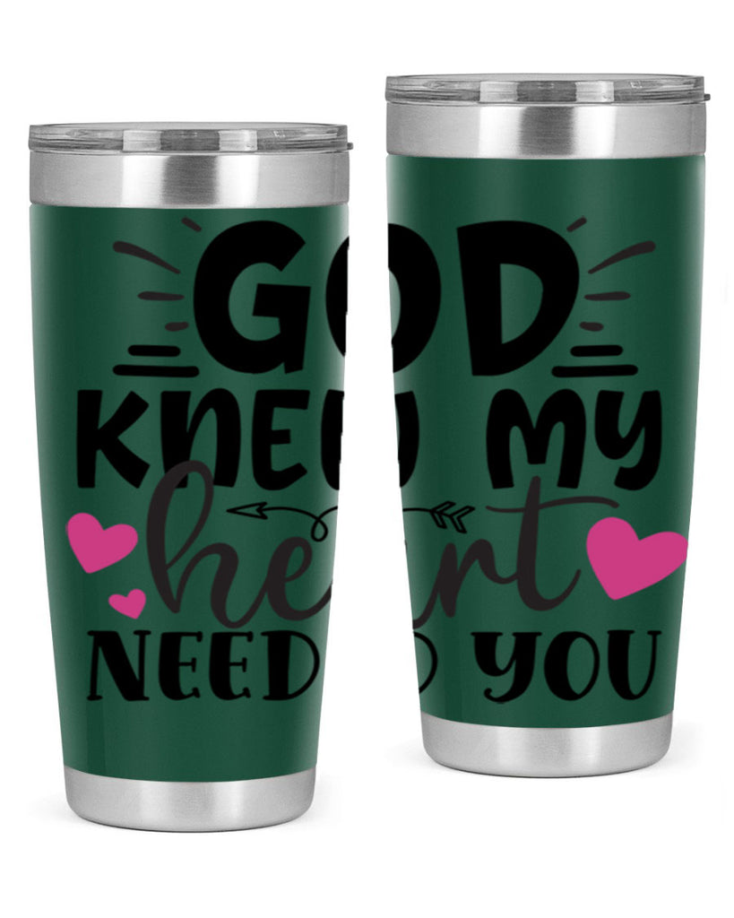 god knew my heart needed you Style 264#- baby- tumbler