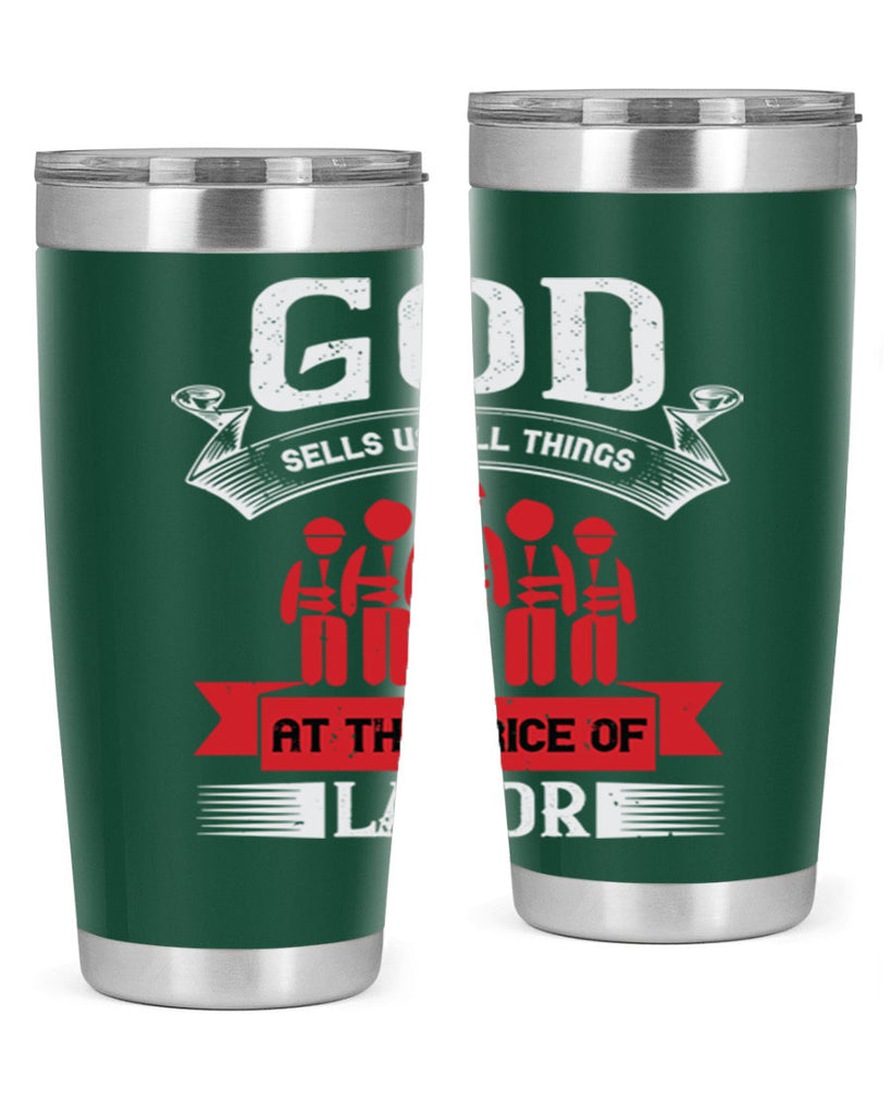 god sells us all things at the price of labor 40#- labor day- Tumbler