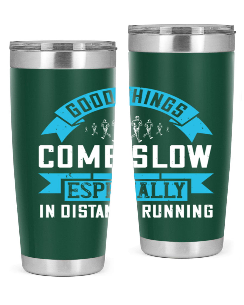 good things come slow especially in distance running 44#- running- Tumbler