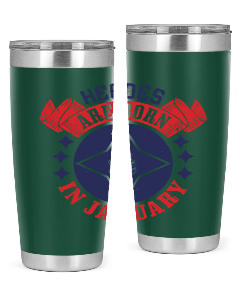 heroes are born in january Style 97#- birthday- tumbler