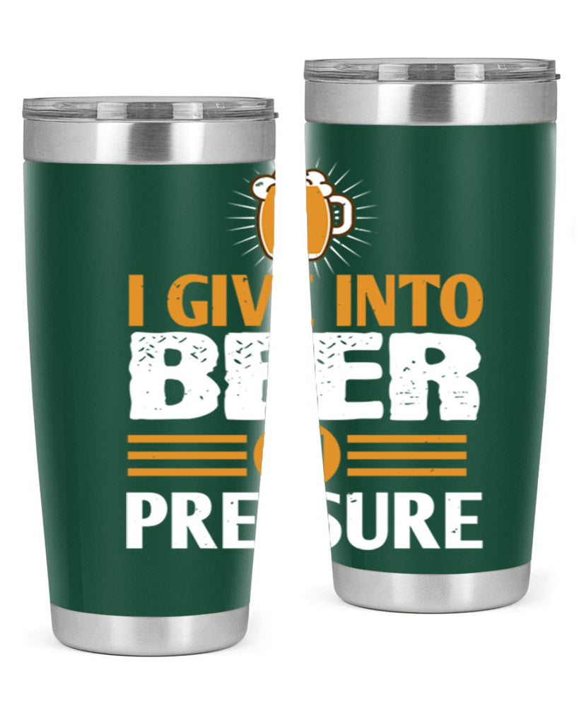 i give in to beer in pressure 80#- beer- Tumbler