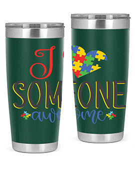 i someone awesome Style 25#- autism- Tumbler