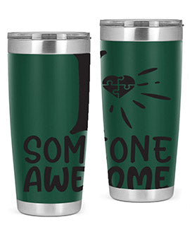 if someone awesome Style 26#- autism- Tumbler