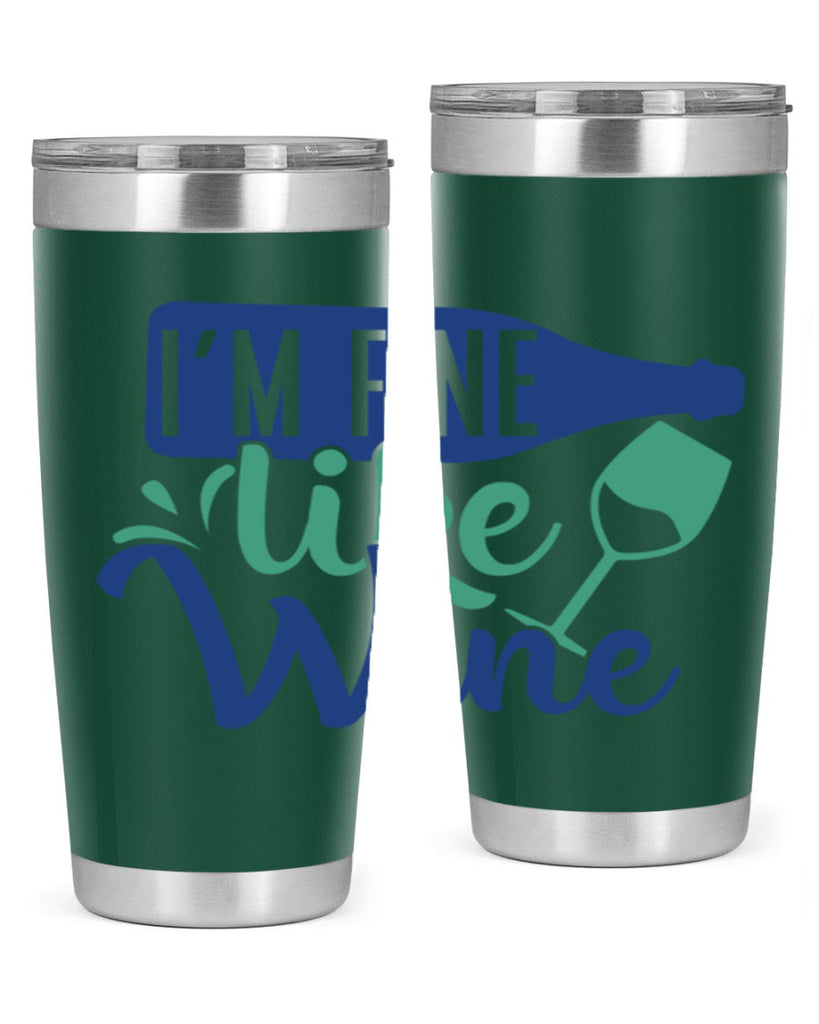 im fine like wine 192#- wine- Tumbler