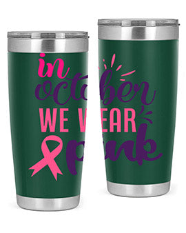 in october we wear pink Style 9#- breast cancer- Tumbler