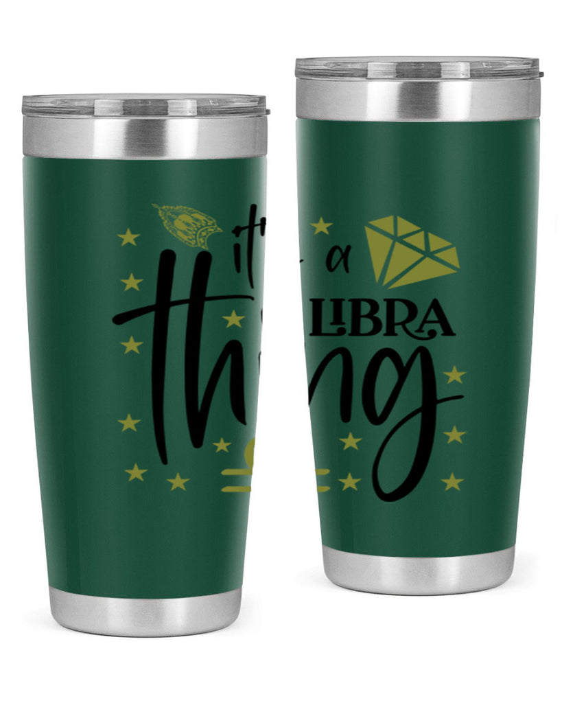 its a Libra thing 269#- zodiac- Tumbler