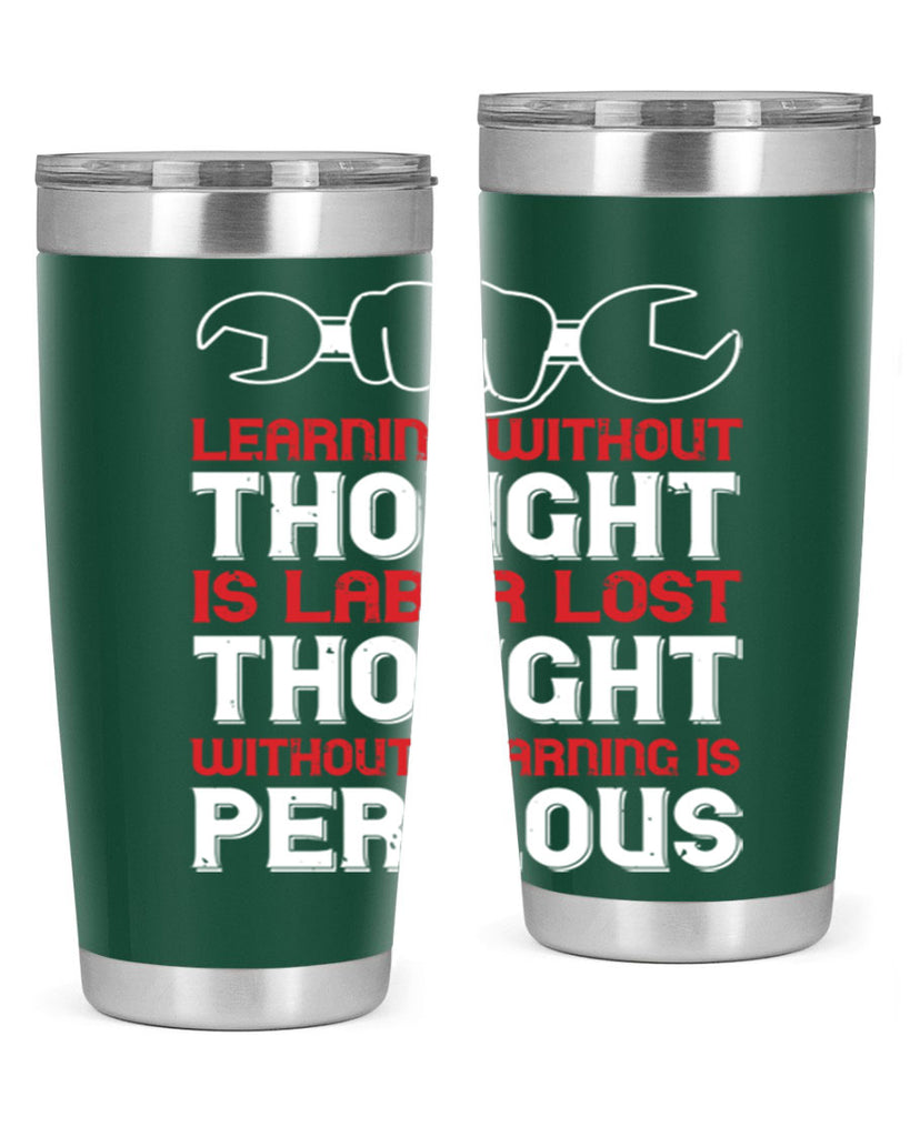learning without thought is labor lost thought without learning is perilous 26#- labor day- Tumbler