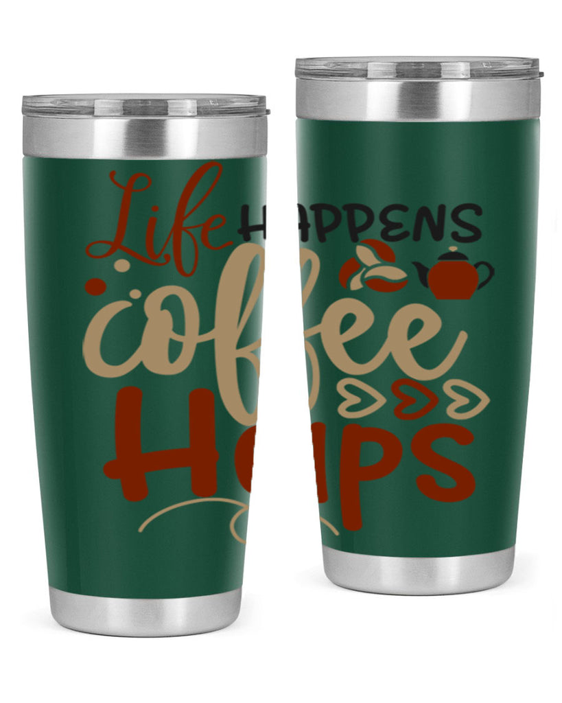 life happens coffee helps 209#- coffee- Tumbler